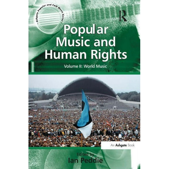 Ashgate Popular and Folk Music Popular Music and Human Rights: Volume II: World Music, (Hardcover)