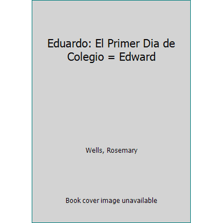 Pre-Owned Eduardo: El Primer Dia de Colegio = Edward (Hardcover) 1560146206 9781560146209