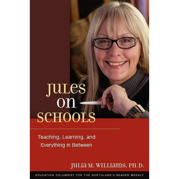 Jules on Schools: Teaching, Learning, and Everything in Between (Paperback)