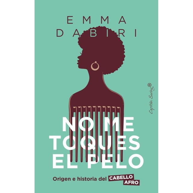 Libro No Me Toques El Pelo Tapa Blanda, Autor Emma Dabiri, Editorial Capitan Swing Libros, S.l.