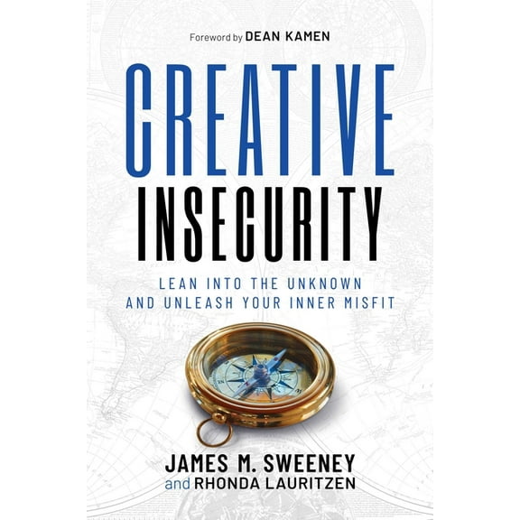Creative Insecurity: Lean Into the Unknown and Unleash Your Inner Misfit, (Paperback)