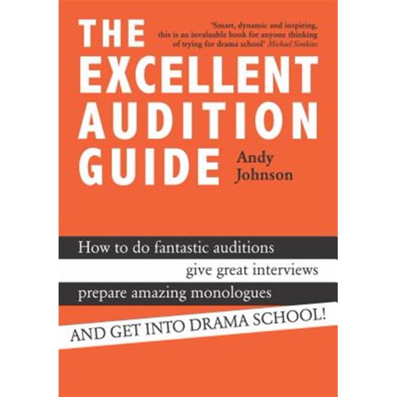 Pre-Owned The Excellent Audition Guide (How to do fantastic auditions, give great interviews, prepare amazing monologues and get into drama school) Paperback