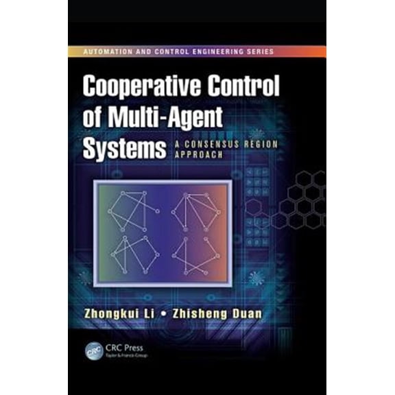 Pre-Owned Automation and Control Engineering Cooperative Control of Multi-Agent Systems: A Consensus Region Approach, (Paperback)
