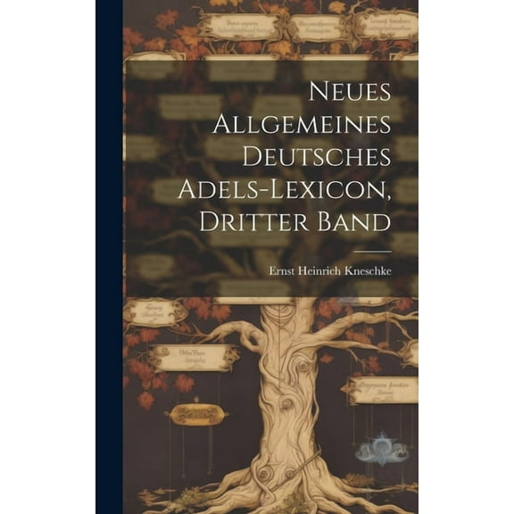 Neues Allgemeines Deutsches Adels-Lexicon, Dritter Band (Hardcover)