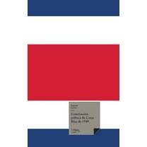 Leyes Constitución PolÃÂtica de Costa Rica 1949 con reformas hasta el 2003, Book 77, (Hardcover)