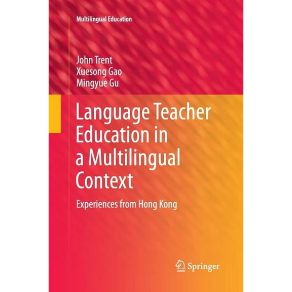 Multilingual Education Language Teacher Education in a Multilingual Context: Experiences from Hong Kong, Book 6, (Paperback)