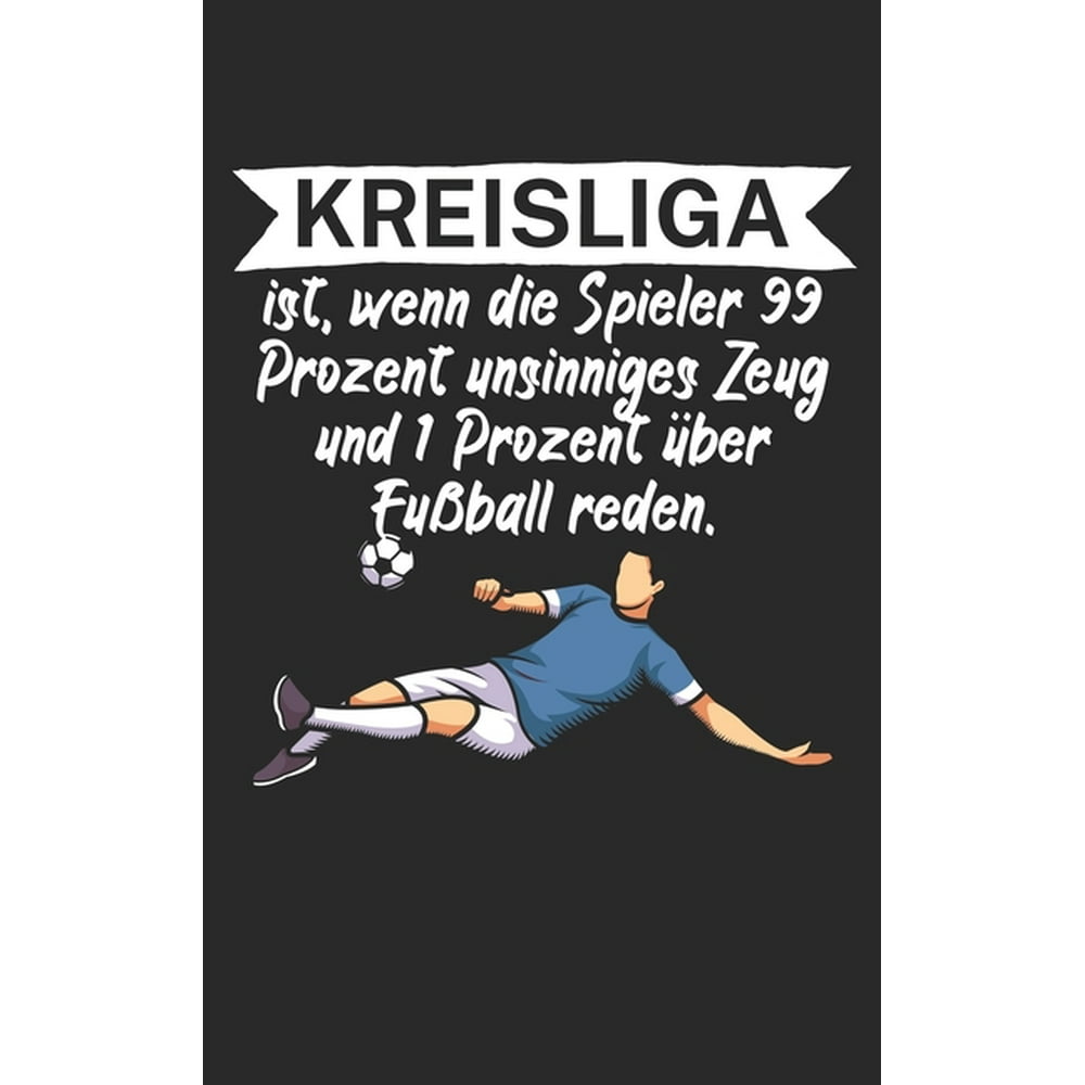 Kreisliga ist wenn die Spieler 99 Prozent unsinniges Zeug und 1 Prozent