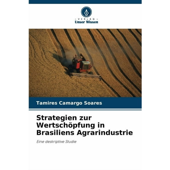 Strategien zur Wertschöpfung in Brasiliens Agrarindustrie, (Paperback)