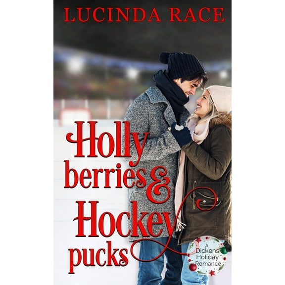 Holly Berries and Hockey Pucks: A Dickens Holiday Romance, (Paperback)