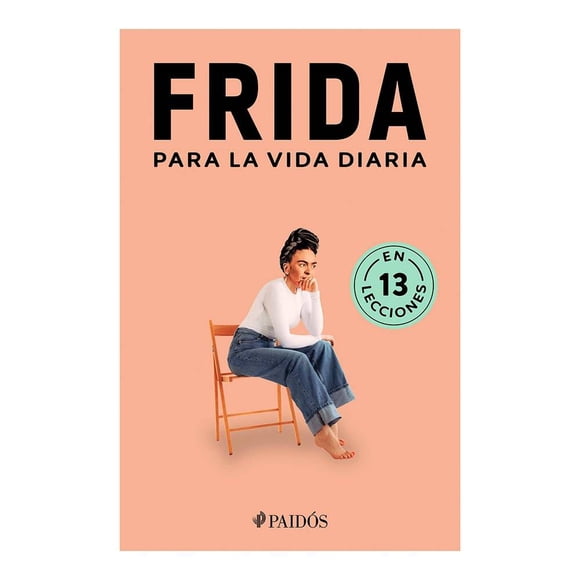 Frida Para La Vida Diaria Paidós Varios Autores