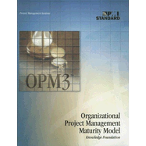 Pre-Owned Organizational Project Management Maturity Model Opm3 Knowledge Foundation (Paperback) 1930699085 9781930699083