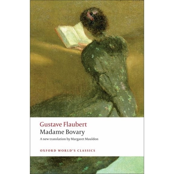 Oxford World's Classics Madame Bovary: Provincial Manners, (Paperback)