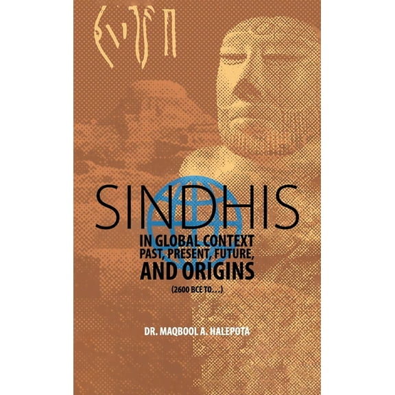 Sindhis in Global Context: Past, Present, Future, and Origins (2600 BCE to...), (Hardcover)