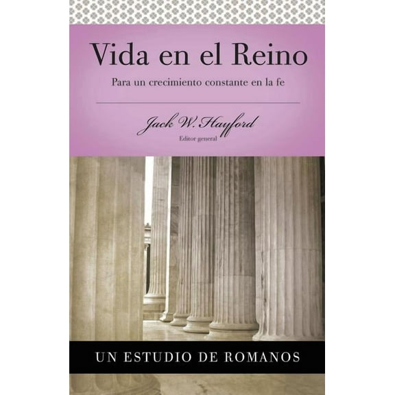 Serie Vida En Plenitud: Vida En El Reino: Para Un Crecimiento Constante En La Fe, (Paperback)