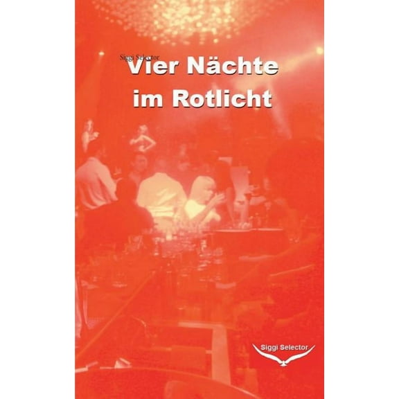 Vier Nächte im Rotlicht: Höllenglocken läuten geiler wenn sie Mira heißen (Paperback)