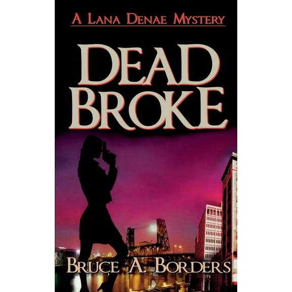 Lana Denae Mysteries Dead Broke, Book 1, (Paperback)