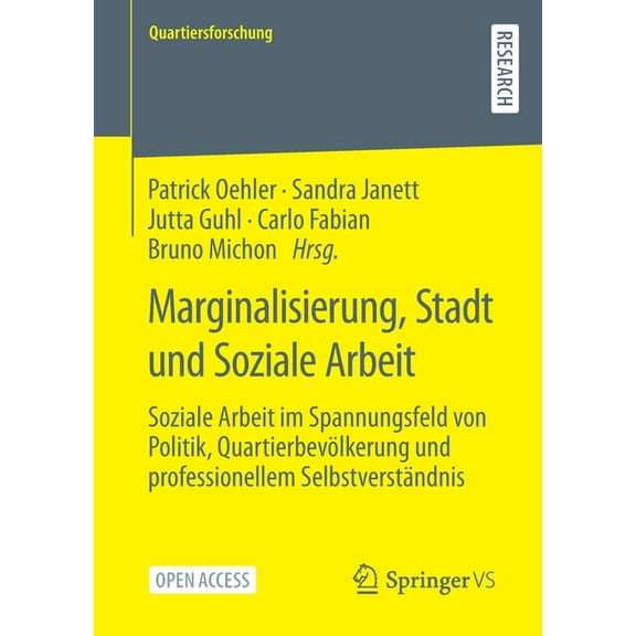 Quartiersforschung Marginalisierung, Stadt Und Soziale Arbeit: Soziale Arbeit Im Spannungsfeld Von Politik, Quartierbevölkerung Und Profess, (Paperback)
