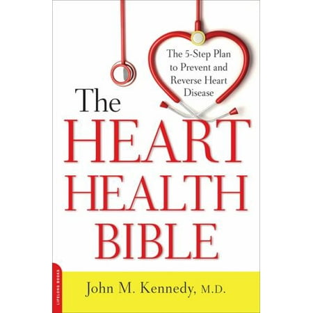 The Heart Health Bible : The 5-Step Plan to Prevent and Reverse Heart Disease, Used [Paperback]