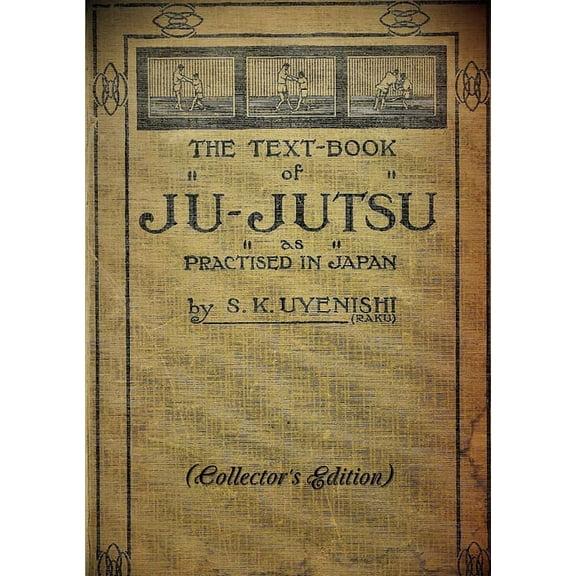 THE TEXT-BOOK of JU-JUTSU as practised in Japan (Collector's Edition), (Paperback)