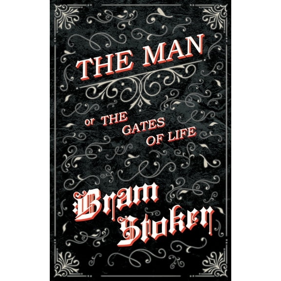 The Man - Or; The Gates of Life (Paperback)