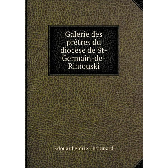 Galerie des prtres du diocse de St-Germain-de-Rimouski (Paperback)