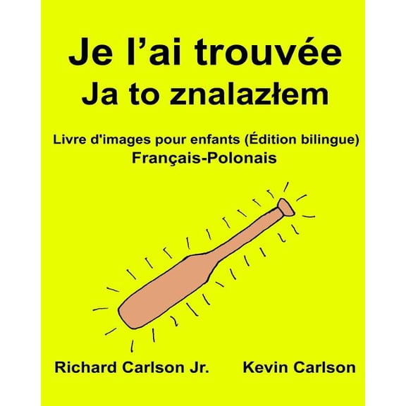Freebilingualbooks.com: Je l'ai trouvée : Livre d'images pour enfants Français-Polonais (Édition bilingue) (Paperback)