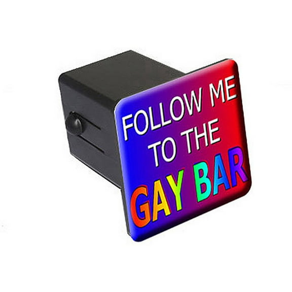 Follow Me To The Gay Bar 2" Tow Trailer Hitch Cover Plug Insert