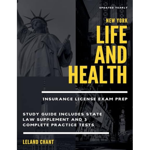 Pre-Owned New York Life and Health Insurance License Exam Prep: Updated Yearly Study Guide Includes State Law Supplement and 3 Complete Practice Tests
