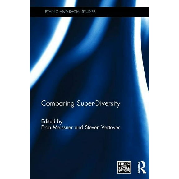 Ethnic and Racial Studies Comparing Super-Diversity, (Hardcover)