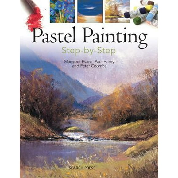 Pre-Owned Pastel Painting Step-by-Step (Paperback 9781844488612) by Margaret Evans, Paul Hardy, Peter Coombs