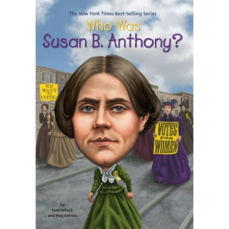 Who Was Susan B. Anthony? (Susan B Anthony Best Known For)