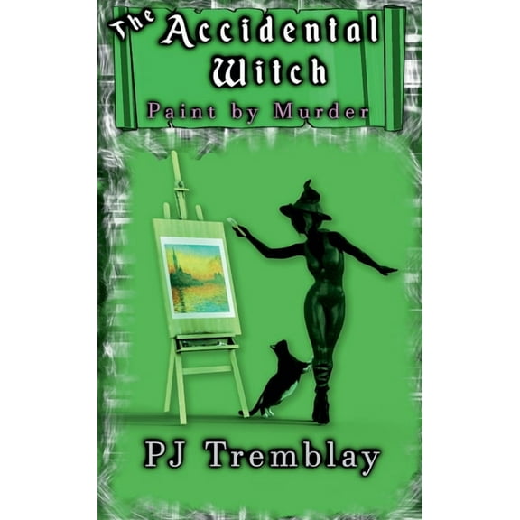 The Accidental Witch The Accidental Witch: Paint by Murder, Book 3, (Paperback)