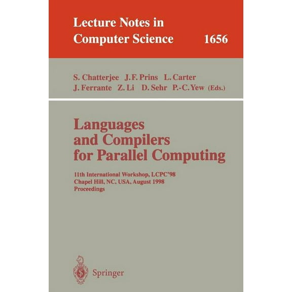 Lecture Notes in Computer Science Languages and Compilers for Parallel Computing: 11th International Workshop, Lcpc'98, Chapel Hill, Nc, Usa, August 7-9, , Book 1656, (Paperback)