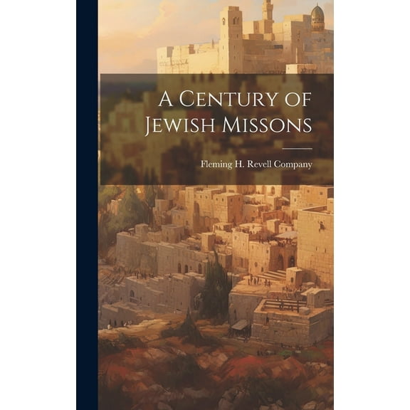 A Century of Jewish Missons (Hardcover)
