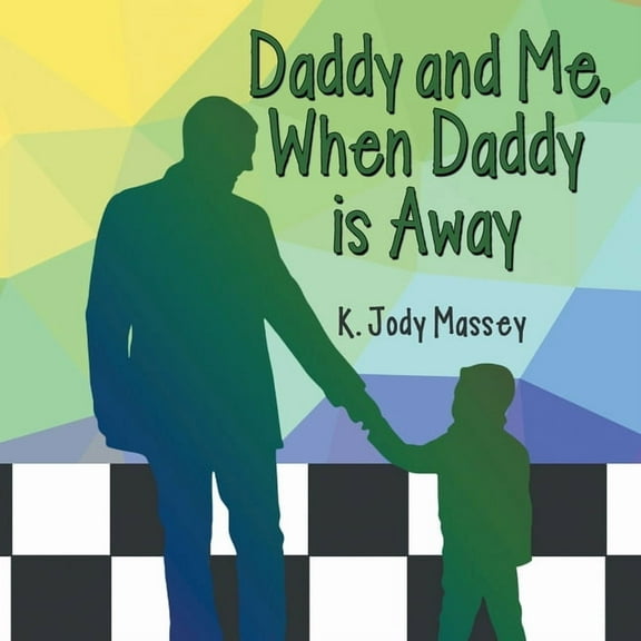 Daddy and Me, When Daddy is Away, (Paperback)