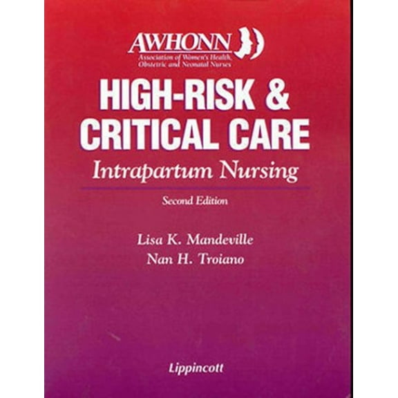 Pre-Owned High-Risk and Critical Care : Intrapartum Nursing (Paperback) 9780397554676