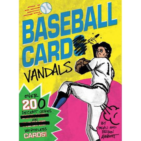 Pre-Owned Baseball Card Vandals: Over 200 Decent Jokes on Worthless Cards! (Paperback) 1452173605 9781452173603
