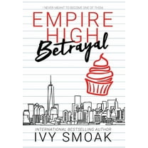 Empire High Empire High Betrayal, Book 3, (Hardcover)