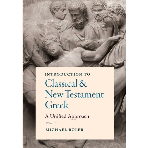 Introduction to Classical and New Testament Greek, (Paperback)