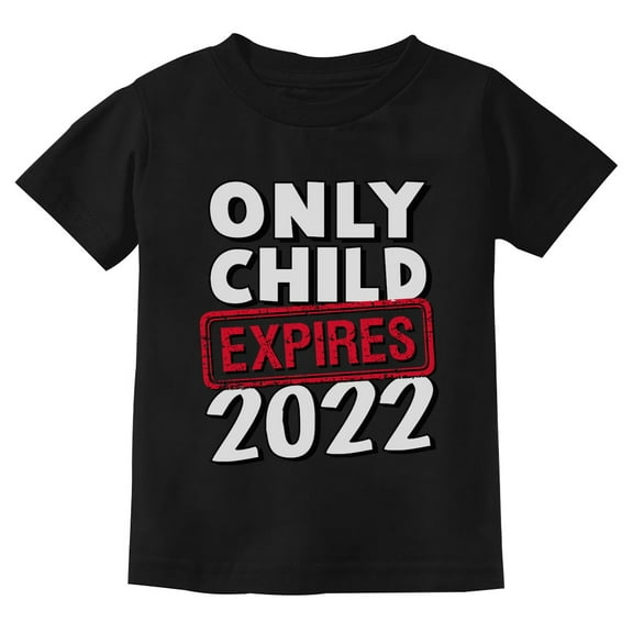 Funny Only Child Expires 2022 Brother Sister Siblings Toddler Kids T-Shirt 3T Black
