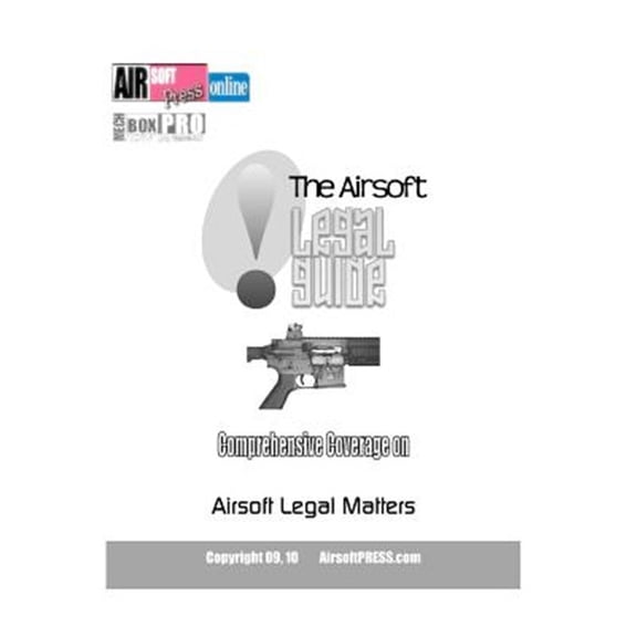 Pre-Owned Airsoft Legal Guide : Comprehensive Coverage on Airsoft Legal Matters