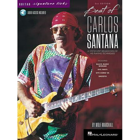 Best of Carlos Santana - Signature Licks : A Step-By-Step Breakdown of His Playing