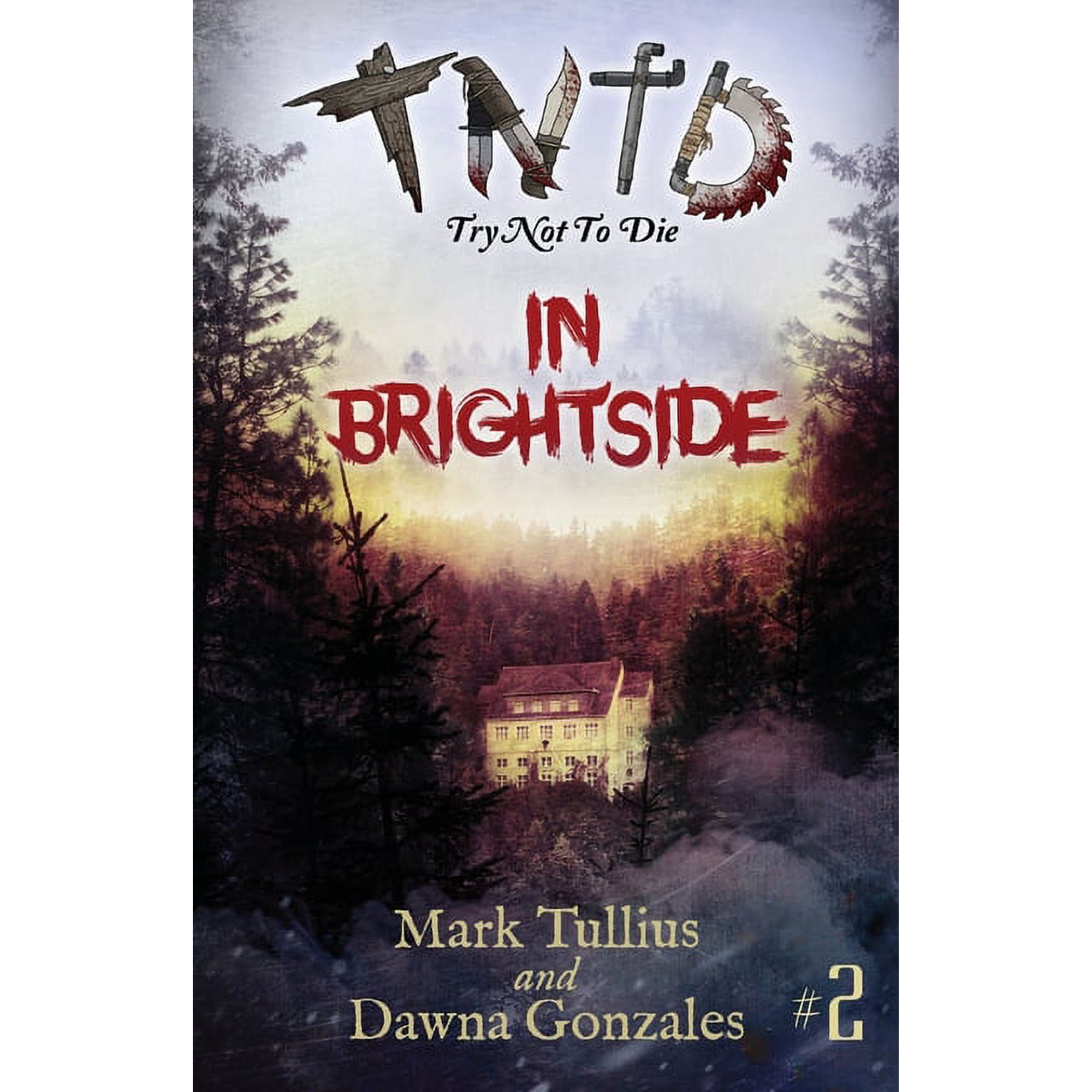 Try Not to Die Try Not to Die in Brightside: An Interactive Adventure, Book 2, (Paperback)