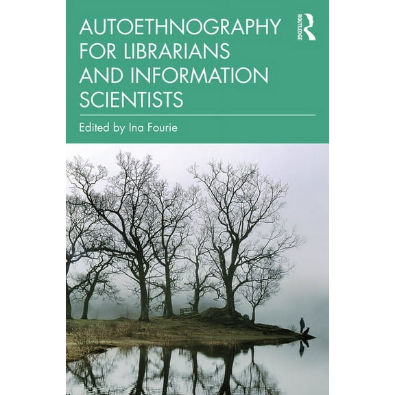 Autoethnography for Librarians and Information Scientists, (Paperback)