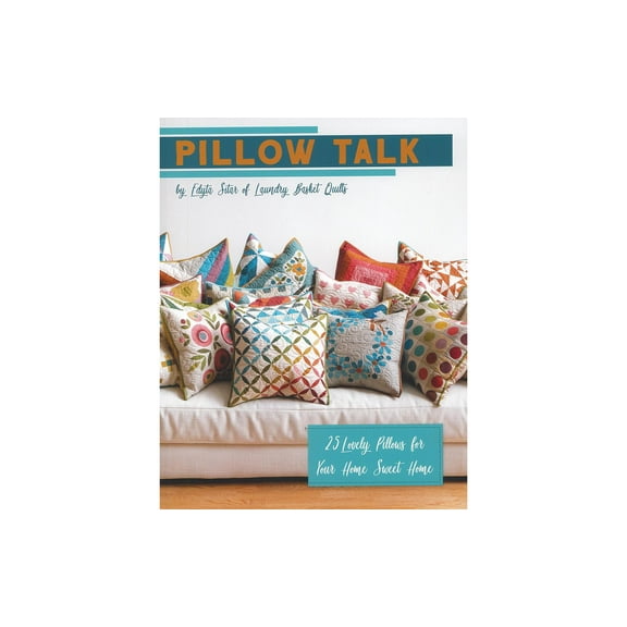 Pillow Talk Quilt Pattern Book by Edyta Sitar for It's Sew Emma