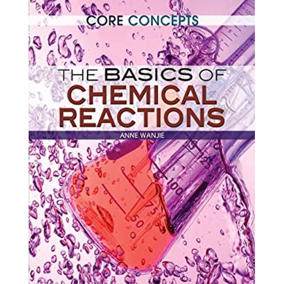 Pre-Owned The Basics of Chemical Reactions 9781477727096 Used