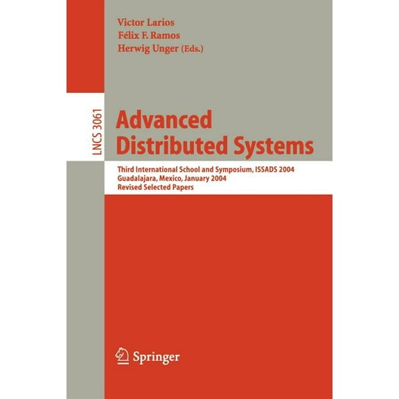 Lecture Notes in Computer Science Advanced Distributed Systems: Third International School and Symposium, Issads 2004, Guadalajara, Mexico, January 24-30,, Book 3061, (Paperback)