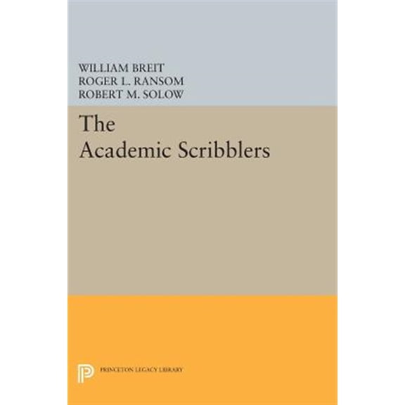Pre-Owned The Academic Scribblers: Third Edition (Princeton Legacy Library, 404)