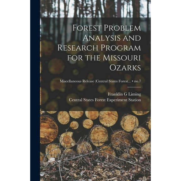 Forest Problem Analysis and Research Program for the Missouri Ozarks; no.7, (Paperback)