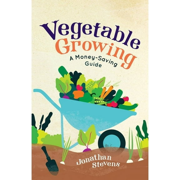 Vegetable Growing : A Money-saving Guide (Paperback)
